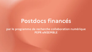 Lire la suite à propos de l’article Postdocs financés par le PEPR Collaboration Numérique (PEPR eNSEMBLE)
